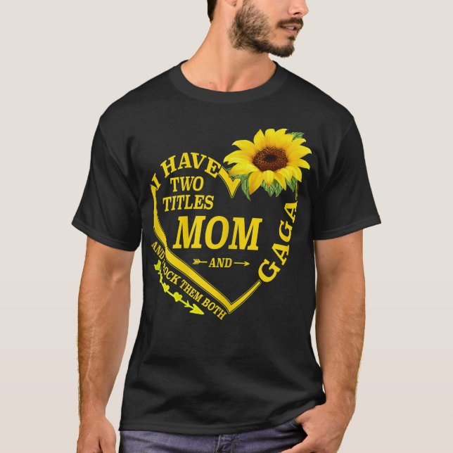 Womens I Have Two Titles Mum And Gaga Mothers Day  T-Shirt (Front)