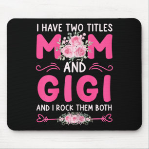 Womens I Have Two Titles Mum And Gigi Floral Cute  Mouse Pad