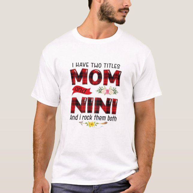 Womens I Have Two Titles Mum And Nini Mother's Day T-Shirt (Front)