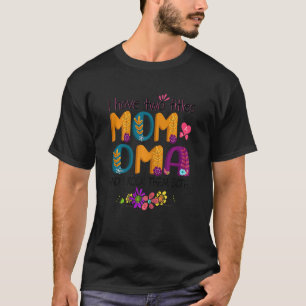 Womens I Have Two Titles Mum And Oma Floral Mother T-Shirt