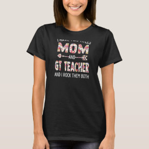 Womens I Have Two Titles Mum & Gt Teacher Mothers T-Shirt
