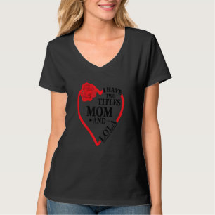 Womens I Have Two Titles Mum & Lola & Rock Them Bo T-Shirt