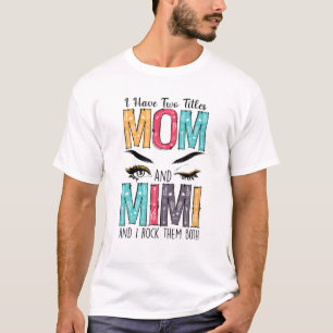 Womens I Have Two Titles Mum T-Shirt