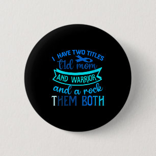 Womens I Have Two Titles T1d Mum And Worrior Rock 6 Cm Round Badge