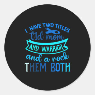 Womens I Have Two Titles T1d Mum And Worrior Rock Classic Round Sticker