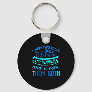 Womens I Have Two Titles T1d Mum And Worrior Rock  Key Ring