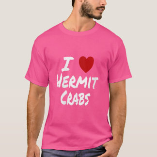 Womens I Heart (Love) Hermit Crabs Aquarium Pet Na T-Shirt