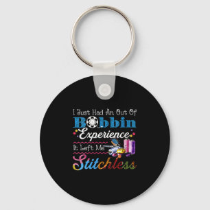 Womens I Just Had An Out Of Bobbin Experience It L Key Ring