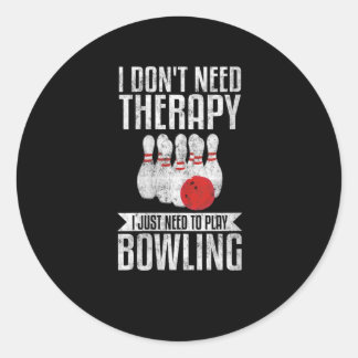 Womens I Just Need to Play Bowling Funny Bowler Classic Round Sticker