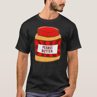 Womens I Just Really Like Peanut Butter, Ok Funny  T-Shirt