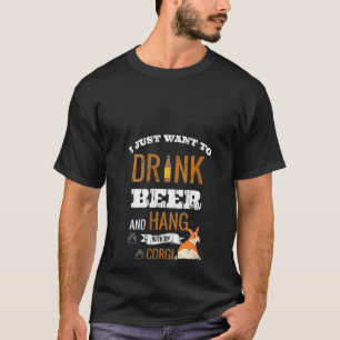 Womens I Just Want To Drink Beer And Hang With My T-Shirt
