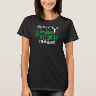 Womens I learned things being cheerleader Cheer gi T-Shirt