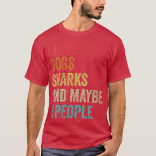 Womens I Like Dog Sharks & Maybe 3 People Sarcasti T-Shirt