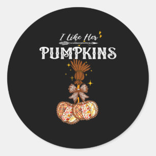 Womens I Like Her Pumpkins She Likes My Broomstick Classic Round Sticker