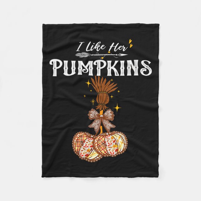 Womens I Like Her Pumpkins She Likes My Broomstick Fleece Blanket (Front)