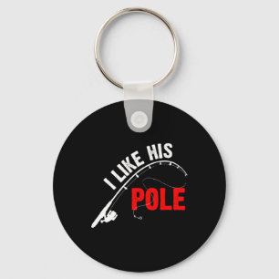Women's I Like His Pole Funny Fishing Couples Key Ring
