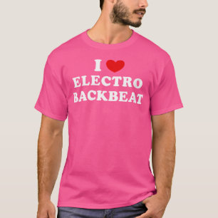 Womens I Love Electro Backbeat I Heart Electro Bac T-Shirt