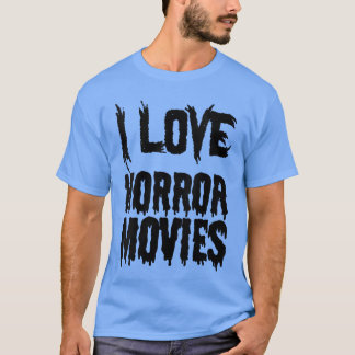 Womens I Love Horror Movies Funny Horror Movie Lov T-Shirt