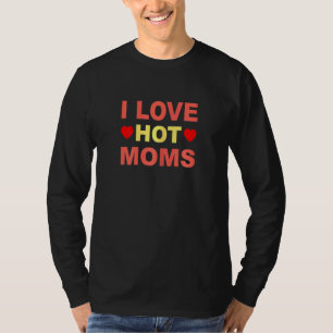 Womens I Love Hot Moms Red Heart I Love Hot Moms T-Shirt
