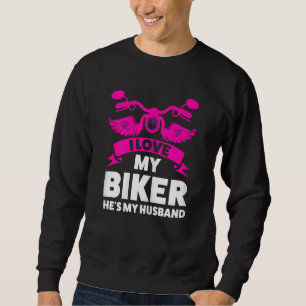Womens I Love My Biker He's My Husband Motorcycle Sweatshirt