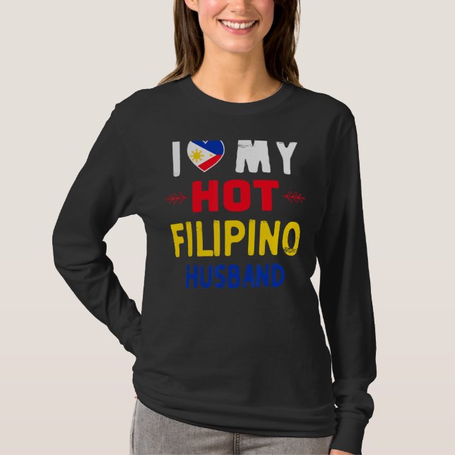 Womens I Love My Hot Filipino Husband Philippines T-Shirt (Front)