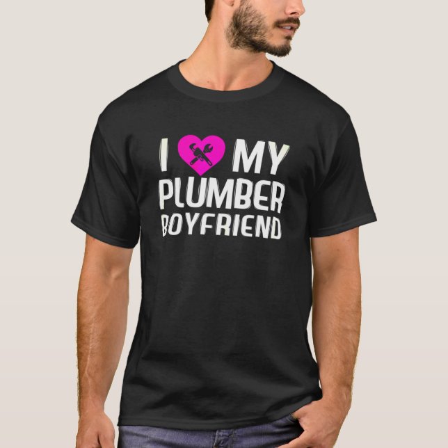 Womens I Love My Plumber Boyfriend Gift For Wife T-Shirt (Front)