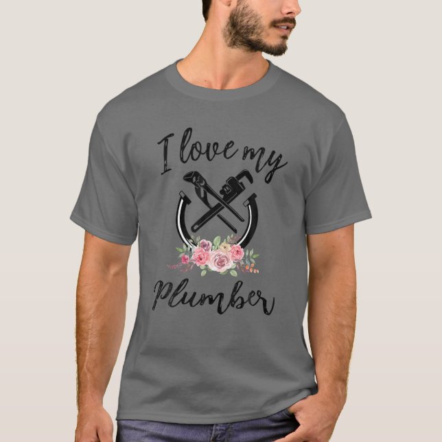 Womens I Love My Plumber Funny Plumber Wife Women T-Shirt (Front)