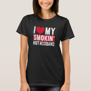 Womens I Love My Smokin Hot Husband Funny Married  T-Shirt