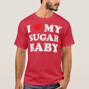 Womens I Love My Sugar Baby  Funny Wife Mum Bride  T-Shirt