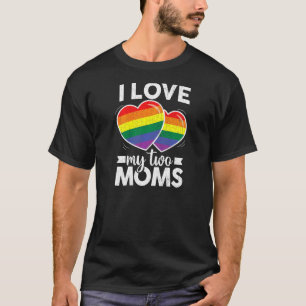 Womens I Love My Two Moms Lgbtq Lesbians Pride Mo T-Shirt