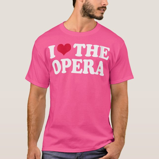 Womens I Love The Opera T-Shirt (Front)
