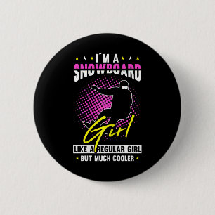 Womens I´m A Snowboard Girl Like A Regular Girl Bu 6 Cm Round Badge