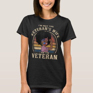Womens I’m Not The Veteran’s Wife I Am The Veteran T-Shirt