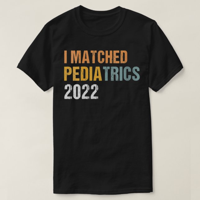 Womens I Matched Paediatrics 2022 Medicine Residen T-Shirt (Design Front)