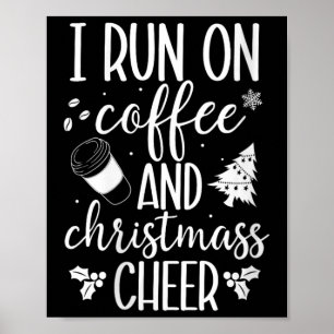 Womens I Run On Coffee & Christmas Cheer Xmas Poster
