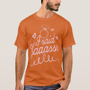 Womens I Said Yaaasss  Bride Bachelorette Party Br T-Shirt