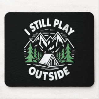 Womens I Still Play Outside Funny Hiking Camping C Mouse Pad