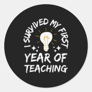Womens I Survived My First Year Of Teaching Funny  Classic Round Sticker