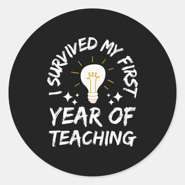 Womens I Survived My First Year Of Teaching Funny  Classic Round Sticker (Front)