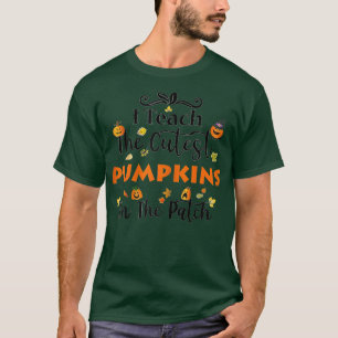 Womens I Teach The Cutest Pumpkins In The Patch Te T-Shirt