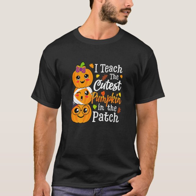 Womens I Teach The Cutest Pumpkins In The Patch Te T-Shirt (Front)