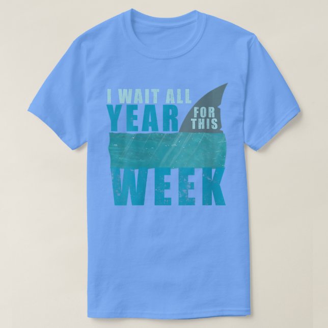 Womens I Wait All Year For This Week Funny Shark O T-Shirt (Design Front)