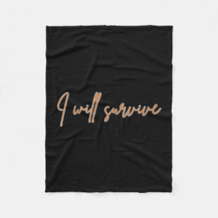 Womens I Will Survive - Fun Motivational &amp; Ico Fleece Blanket