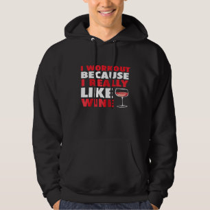Womens I Workout Because I Really like Wine  Funny Hoodie