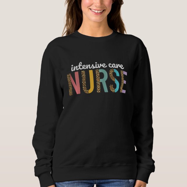 Womens Icu Nurse Cute Leopard Intensive Care Unit  Sweatshirt (Front)