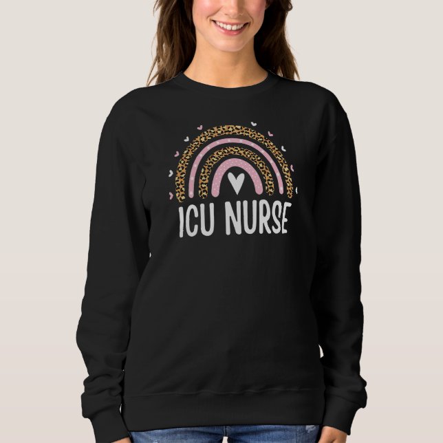 Womens Icu Nurse Nursing Leopard Rainbow Intensive Sweatshirt (Front)