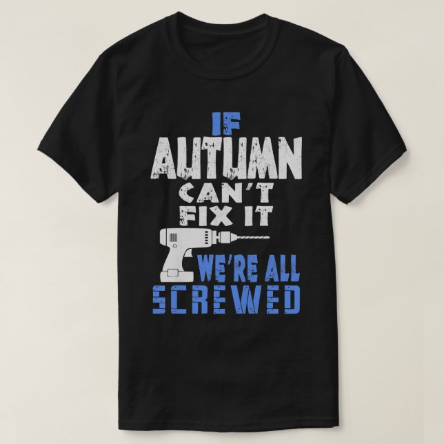 Womens If Autumn Cant Fi It We Are All Screwed Gif T-Shirt (Design Front)