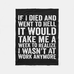 Womens If Died And Went To Hell - Funny Sarcastic Fleece Blanket