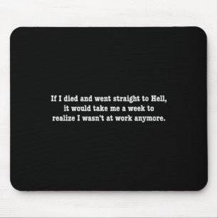 Womens If Died And Went To Hellfunny Sarcastic Mouse Pad