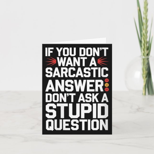 Womens If Dont Want A Sarcastic Answer Funny Card (Front)
